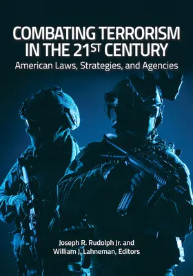 La lucha contra el terrorismo en el siglo XXI: Leyes, estrategias y organismos estadounidenses - Combating Terrorism in the 21st Century: American Laws, Strategies, and Agencies