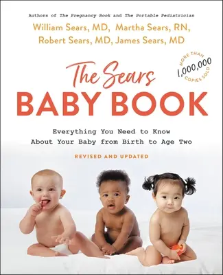 El libro del bebé: Todo lo que necesita saber sobre su bebé desde el nacimiento hasta los dos años - The Baby Book: Everything You Need to Know about Your Baby from Birth to Age Two