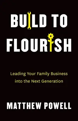 Construir para prosperar: Cómo llevar su empresa familiar a la siguiente generación - Build to Flourish: Leading Your Family Business into the Next Generation