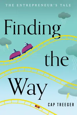 Encontrar el camino: El cuento del emprendedor - Finding the Way: The Entrepreneur's Tale