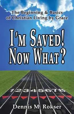 ¡Soy salvo! ¿Y Ahora Qué? - I'm Saved! Now What?