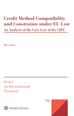 Compatibilidad y limitaciones de los métodos de crédito en el Derecho de la UE: Un análisis de la jurisprudencia del TJUE - Credit Method Compatibility and Constraints under EU Law: An Analysis of the Case Law of the CJEU