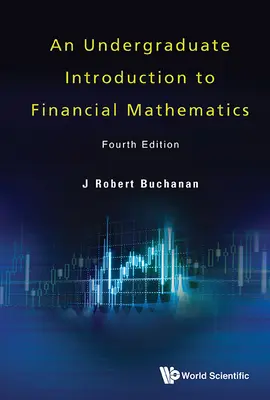 Introducción a las matemáticas financieras (cuarta edición) - Undergraduate Introduction to Financial Mathematics, an (Fourth Edition)