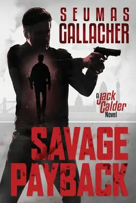 La venganza salvaje: Una novela de Jack Calder - Savage Payback: A Jack Calder Novel