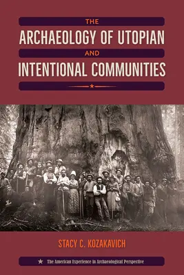Arqueología de las comunidades utópicas e intencionales - The Archaeology of Utopian and Intentional Communities