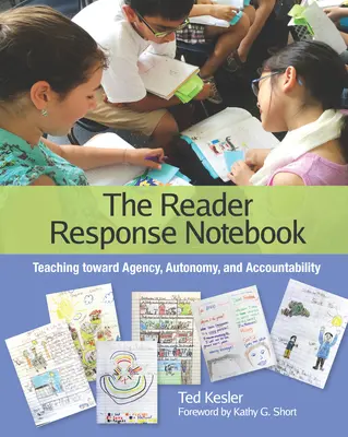 El cuaderno de respuestas del lector: La enseñanza hacia la agencia, la autonomía y la responsabilidad - The Reader Response Notebook: Teaching Toward Agency, Autonomy, and Accountability