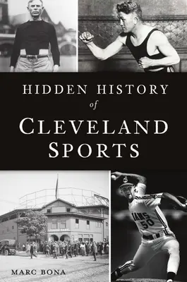 Historia oculta de los deportes de Cleveland - Hidden History of Cleveland Sports