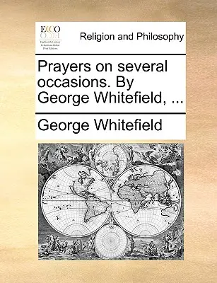 Oraciones en varias ocasiones. por George Whitefield, ... - Prayers on Several Occasions. by George Whitefield, ...