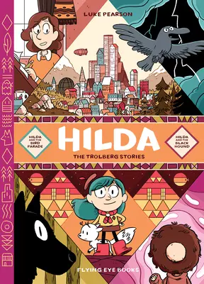 Hilda: Los cuentos de Trolberg: Hilda y el desfile de pájaros / Hilda y el sabueso negro - Hilda: The Trolberg Stories: Hilda and the Bird Parade / Hilda and the Black Hound