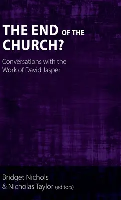 ¿El fin de la Iglesia? Conversaciones con la obra de David Jasper - The End of the Church?: Conversations with the Work of David Jasper