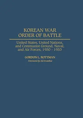 Orden de batalla de la Guerra de Corea: Estados Unidos, Naciones Unidas y fuerzas terrestres, navales y aéreas comunistas, 1950-1953 - Korean War Order of Battle: United States, United Nations, and Communist Ground, Naval, and Air Forces, 1950-1953