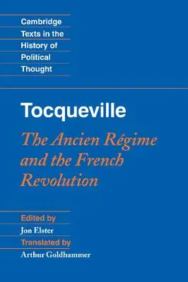 Tocqueville: El Antiguo Régimen y la Revolución Francesa - Tocqueville: The Ancien Rgime and the French Revolution