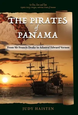 Los piratas de Panamá, de Sir Francis Drake al almirante Edward Vernon - The Pirates of Panama, From Sir Francis Drake to Admiral Edward Vernon