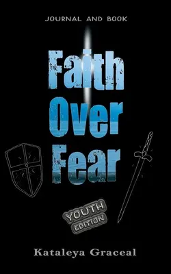 Fe sobre el Miedo: Libro y Diario edición JOVEN - Faith Over Fear: Book and Journal YOUTH edition