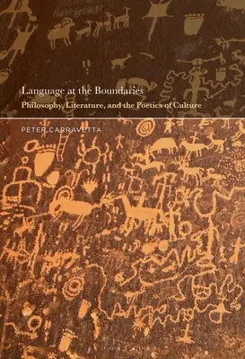 El lenguaje en las fronteras: Filosofía, literatura y poética de la cultura - Language at the Boundaries: Philosophy, Literature, and the Poetics of Culture