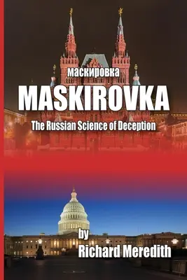 MASKIROVKA - La ciencia rusa del engaño - MASKIROVKA - The Russian Science of Deception