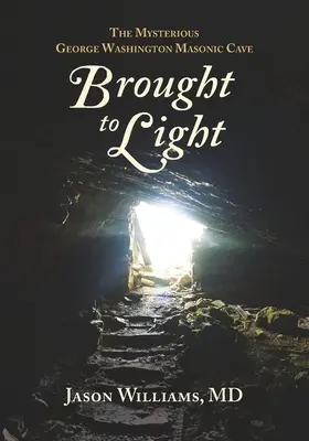 Sacado a la luz: La misteriosa cueva masónica de George Washington - Brought to Light: The Mysterious George Washington Masonic Cave