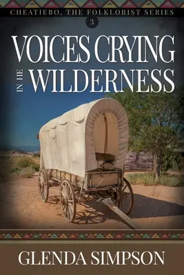 Voces que claman en el desierto: Volumen 3 - Voices Crying in the Wilderness: Volume 3