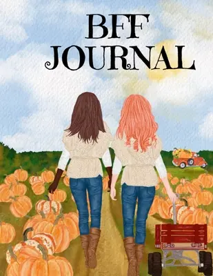 Diario BFF: Cuaderno de composición Páginas para escribir notas, objetivos, prioridades, especias de calabaza de otoño, recetas de arce, otoño - BFF Journal: Composition Notebook Journaling Pages To Write In Notes, Goals, Priorities, Fall Pumpkin Spice, Maple Recipes, Autumn