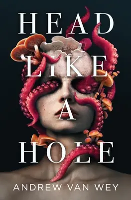 La cabeza como un agujero: novela de terror - Head Like a Hole: A Novel of Horror