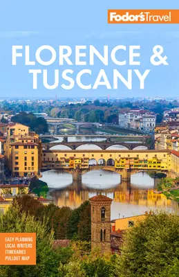 Fodor's Florence & Tuscany: Con Asís y lo mejor de Umbría - Fodor's Florence & Tuscany: With Assisi & the Best of Umbria