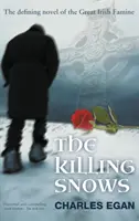 Las nieves que matan: la novela decisiva de la gran hambruna irlandesa - The Killing Snows: The Defining Novel of the Great Irish Famine