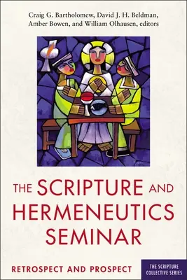 El Seminario de Escritura y Hermenéutica, 25 aniversario: Retrospectiva y perspectiva - The Scripture and Hermeneutics Seminar, 25th Anniversary: Retrospect and Prospect