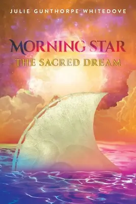 Estrella de la mañana: El sueño sagrado - Morning Star: The Sacred Dream