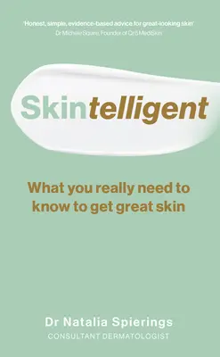 Skintelligent: Lo que realmente necesita saber para tener una piel perfecta - Skintelligent: What You Really Need to Know to Get Great Skin