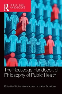 Manual Routledge de filosofía de la salud pública - The Routledge Handbook of Philosophy of Public Health