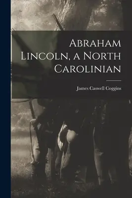 Abraham Lincoln, natural de Carolina del Norte - Abraham Lincoln, a North Carolinian