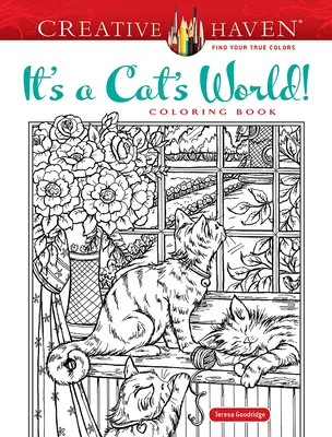 Creative Haven ¡Es un mundo de gatos! Libro para colorear - Creative Haven It's a Cat's World! Coloring Book