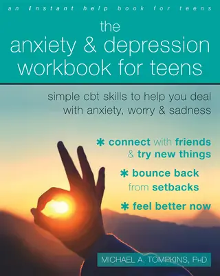 El libro de trabajo de la ansiedad y la depresión para adolescentes: Habilidades sencillas de TCC para ayudarte a lidiar con la ansiedad, la preocupación y la tristeza - The Anxiety and Depression Workbook for Teens: Simple CBT Skills to Help You Deal with Anxiety, Worry, and Sadness