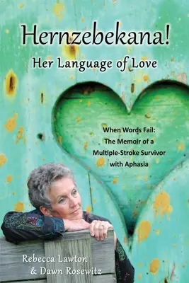 Hernzebekana Cuando fallan las palabras: Las memorias de un superviviente de un infarto múltiple con afasia - Hernzebekana: When Words Fail: The Memoir of a Multiple-Stroke Survivor with Aphasia