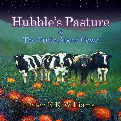 El pasto de Hubble y la verdad sobre las vacas - Hubble's Pasture & The Truth About Cows