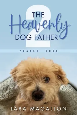 El Libro de Oraciones del Padre Perro Celestial 2 - The Heavenly Dog Father Prayer Book 2