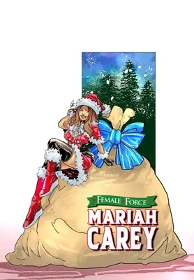 Fuerza Femenina: Mariah Carey: Bonus Holiday Edition - Female Force: Mariah Carey: Bonus Holiday Edition