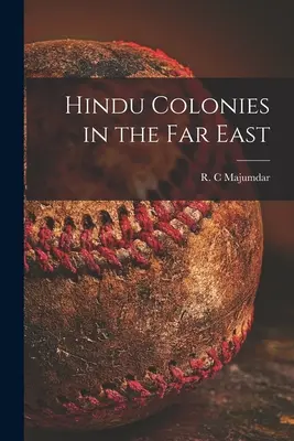 Colonias hindúes en Extremo Oriente - Hindu Colonies in the Far East