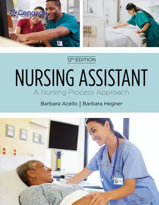 Asistente de enfermería: Un enfoque del proceso de enfermería, versión tapa blanda - Nursing Assistant: A Nursing Process Approach, Soft Cover Version