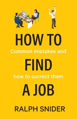 Cómo encontrar trabajo: Errores comunes y cómo corregirlos - How to Find a Job: Common mistakes and how to correct them