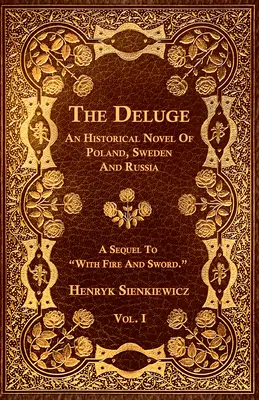 El diluvio - Vol. I. - Novela histórica de Polonia, Suecia y Rusia - The Deluge - Vol. I. - An Historical Novel Of Poland, Sweden And Russia