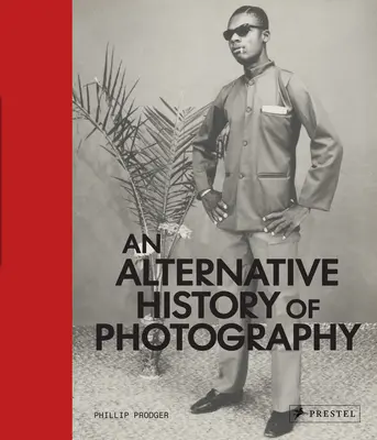 Una historia alternativa de la fotografía - An Alternative History of Photography