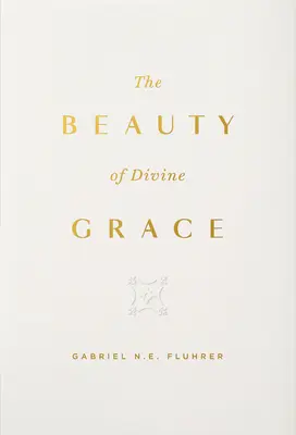 La belleza de la gracia divina - The Beauty of Divine Grace