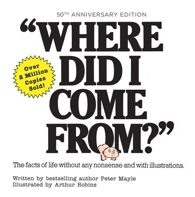 ¿De dónde vengo? Edición 50 aniversario: Un libro infantil ilustrado sobre la sexualidad humana - Where Did I Come From? 50th Anniversary Edition: An Illustrated Children's Book on Human Sexuality