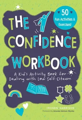 Confidence Workbook: Un libro de actividades para niños sobre la baja autoestima - Confidence Workbook: A Kid's Activity Book for Dealing with Low Self-Esteem