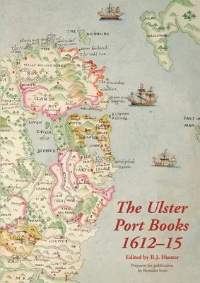 Los libros del puerto del Ulster, 1612-15 - The Ulster Port Books, 1612-15