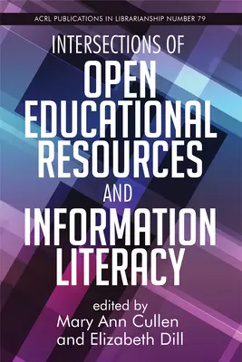 Intersecciones entre los recursos educativos abiertos y la alfabetización informacional: Volumen 79 - Intersections of Open Educational Resources and Information Literacy: Volume 79