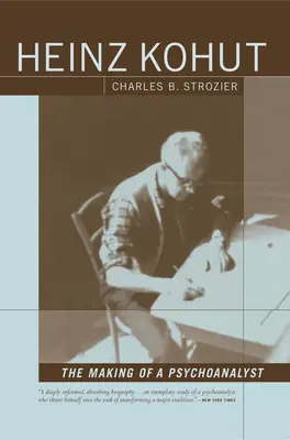 Heinz Kohut: La formación de un psicoanalista - Heinz Kohut: The Making of a Psychoanalyst