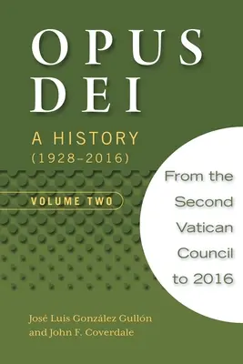 Opus Dei: Historia, segundo volumen - Opus Dei: A History, Volume Two