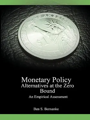 Alternativas de política monetaria en el límite cero: Una evaluación empírica - Monetary Policy Alternatives at the Zero Bound: An Empirical Assessment